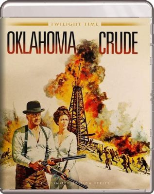  Oklahoma Crude - 잔혹한 오일전쟁과 불타는 열정의 로맨스!